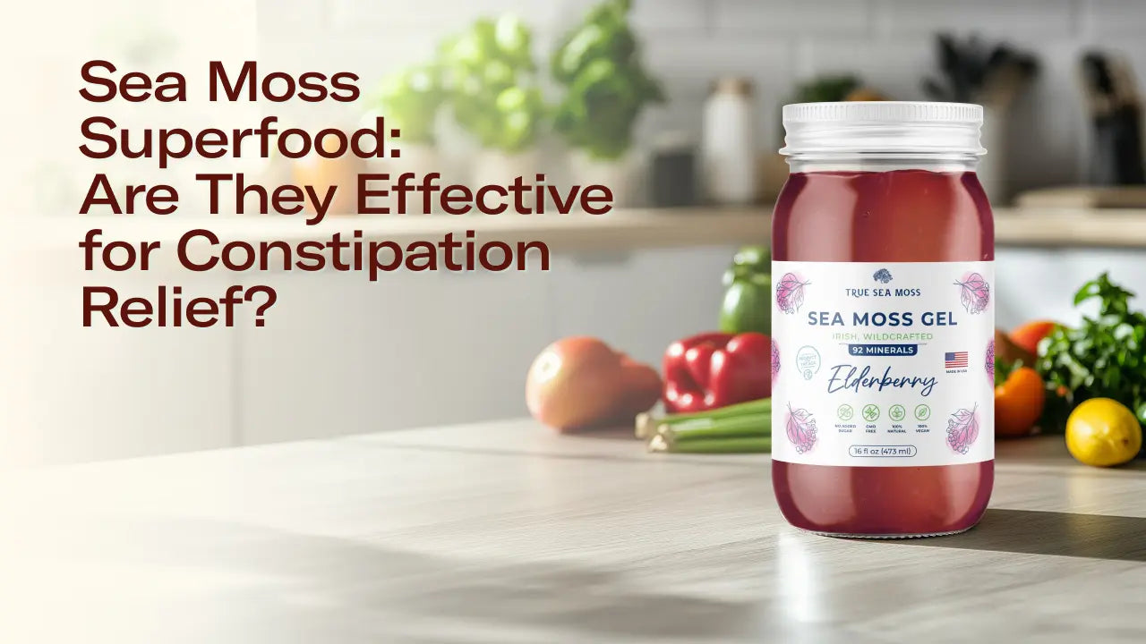 Sea Moss Superfood: Are They Effective for Constipation Relief? – TrueSeaMoss